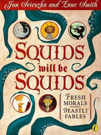 Squids Will be Squids: Fresh Morals, Beastly Fables (Picture Puffin)