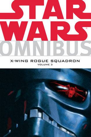 Star Wars Omnibus: X-Wing Rogue Squadron, Vol. 3