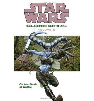 Star Wars: Clone Wars, Volume 6: On the Fields of Battle