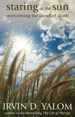 Staring at the Sun: Overcoming the Terror of Death