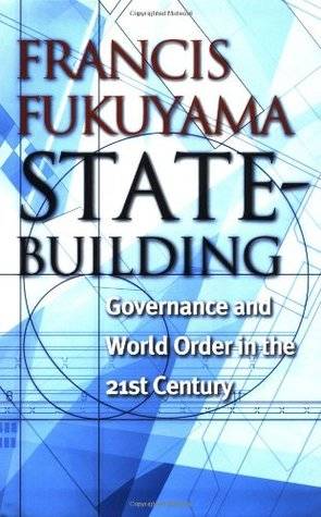 State-Building: Governance and World Order in the 21st Century