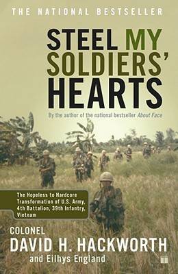 Steel My Soldiers' Hearts: The Hopeless to Hardcore Transformation of U.S. Army, 4th Battalion, 39th Infantry, Vietnam