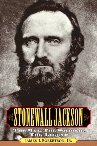 Stonewall Jackson: The Man, the Soldier, the Legend