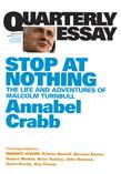 Stop At Nothing: The Life and Adventures of Malcolm Turnbull