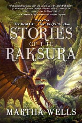 Stories of the Raksura, Volume 2: The Dead City & The Dark Earth Below