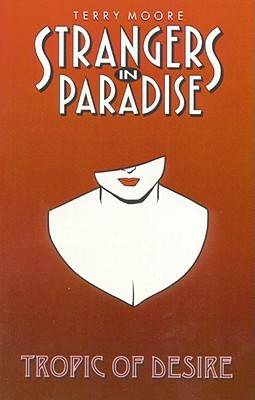 Strangers in Paradise, Volume 10: Tropic Of Desire