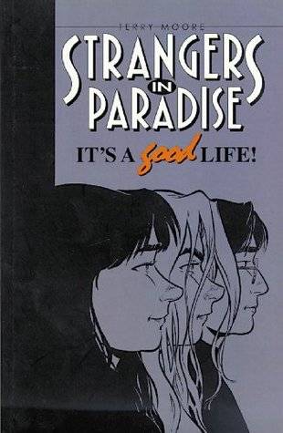 Strangers in Paradise, Volume 3: It's A Good Life