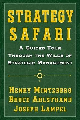 Strategy Safari: A Guided Tour Through The Wilds of Strategic Mangament