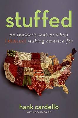 Stuffed: An Insider's Look at Who's (Really) Making America Fat