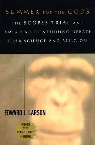 Summer for the Gods: The Scopes Trial & America's Continuing Debate Over Science & Religion