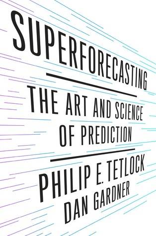 Superforecasting: The Art and Science of Prediction