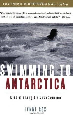 Swimming to Antarctica: Tales of a Long-Distance Swimmer