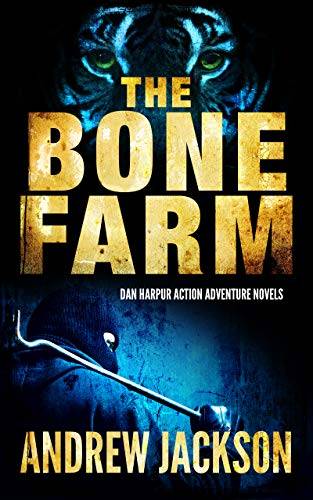 THE BONE FARM: Dan Harpur Action Adventure Novels