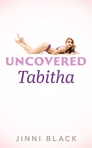 Tabitha Uncovered