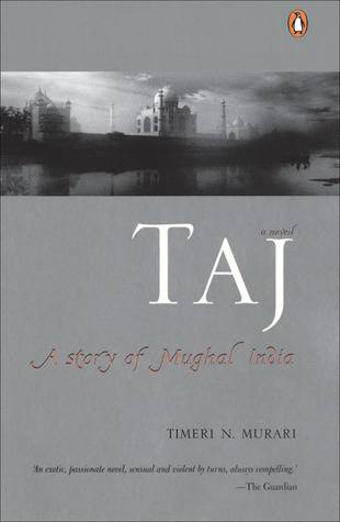 Taj: A Story of Mughal India