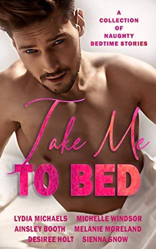 Take Me to Bed: A Collection of Naughty Bedtime Stories