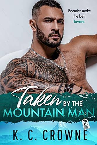 Taken by the Mountain Man: An Enemies to Lovers Mountain Man Romance
