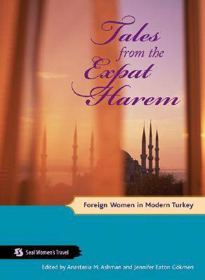 Tales from the Expat Harem: Foreign Women in Modern Turkey