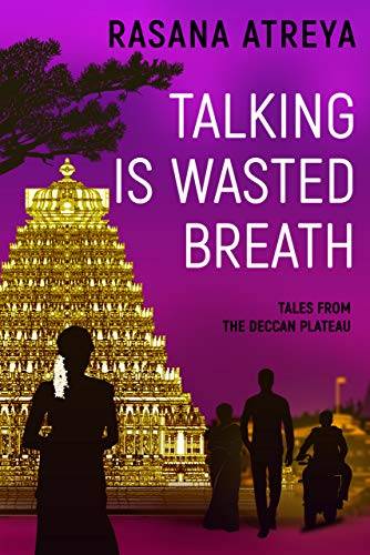 Talking Is Wasted Breath (Tales From The Deccan Plateau)