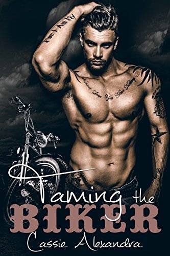 Taming The Biker (MC Biker / Bad Boy Romance)