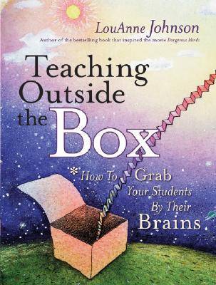 Teaching Outside the Box: How to Grab Your Students By Their Brains