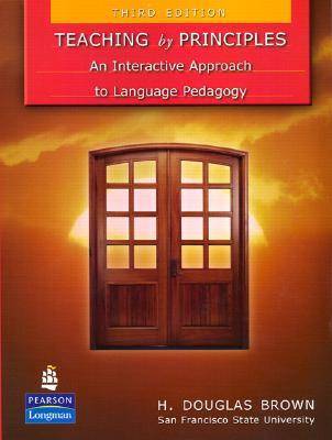 Teaching by Principles: An Interactive Approach to Language Pedagogy