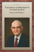 Teachings of Presidents of the Church: Spencer W. Kimball