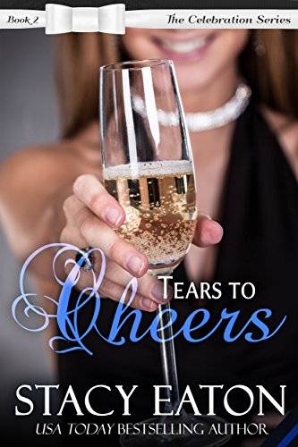 Tears to Cheers: The Celebration Series, Book 2