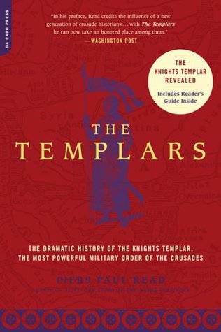 Templars: The Dramatic History of the Knights Templar, the Most Powerful Military Order of the Crusades