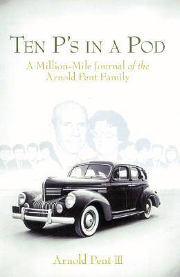 Ten P's in a Pod: The Million-Mile Journal of a Home School Family