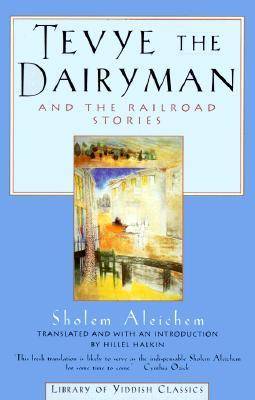 Tevye the Dairyman and the Railroad Stories