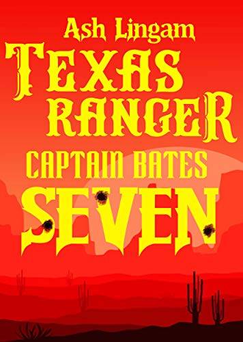 Texas Ranger Seven: Western Fiction Adventure