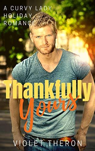 Thankfully Yours: A Curvy Lady Holiday Romance