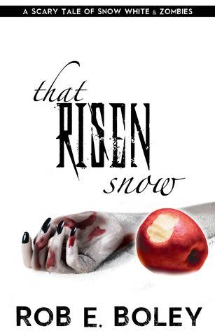 That Risen Snow: A Scary Tale of Snow White & Zombies