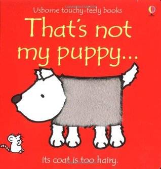 That's Not My Puppy...Its Coat is Too Hairy (Usborne Touchy-Feely Books)