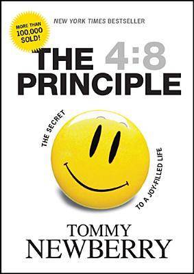 The 4:8 Principle: The Secret to a Joy-Filled Life