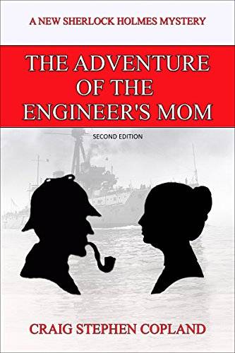 The Adventure of the Engineer's Mom: A New Sherlock Holmes Mystery