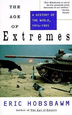 The Age of Extremes: A History of the World 1914-1991