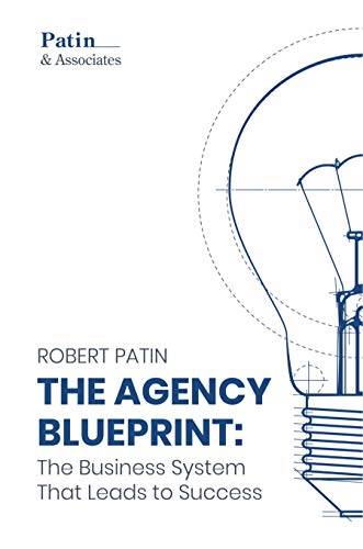 The Agency Blueprint: The Business System That Leads to Success