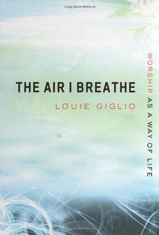 The Air I Breathe: Worship as a Way of Life