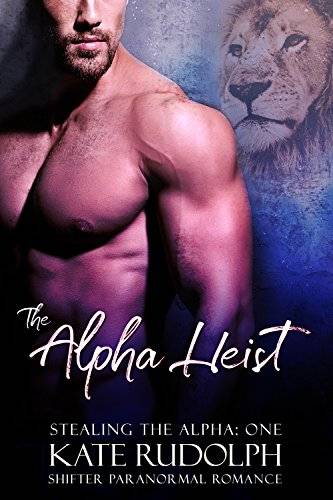The Alpha Heist: a Shifter Paranormal Romance