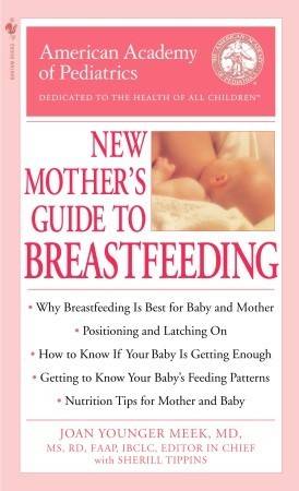 The American Academy of Pediatrics New Mother's Guide to Breastfeeding