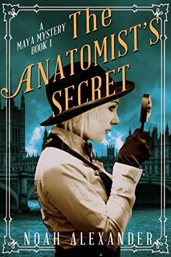 The Anatomist's Secret: Detective Maya Mystery Book 1