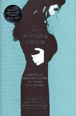 The Anorexia Diaries: A Mother and Daughter's Triumph Over Teenage Eating Disorders