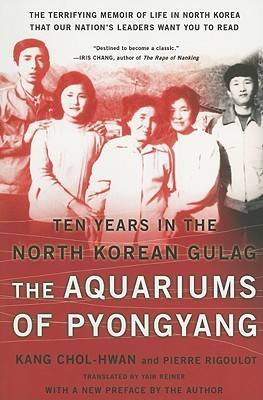 The Aquariums of Pyongyang: Ten Years in the North Korean Gulag