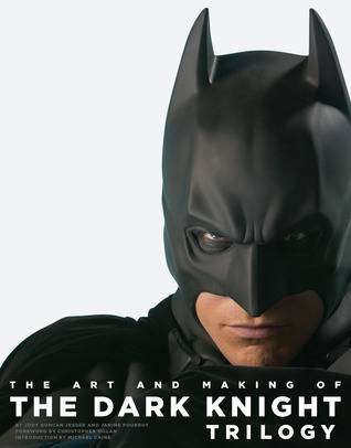 The Art and Making of The Dark Knight Trilogy