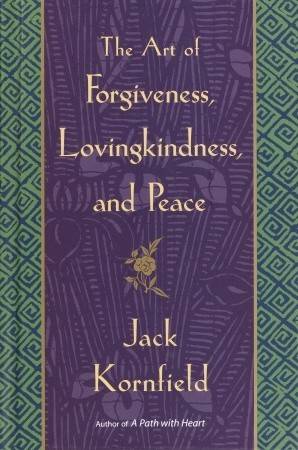 The Art of Forgiveness, Lovingkindness, and Peace