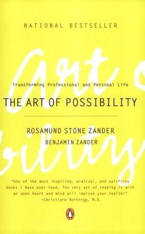 The Art of Possibility: Transforming Professional and Personal Life