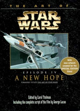 The Art of Star Wars: Episode IV - A New Hope