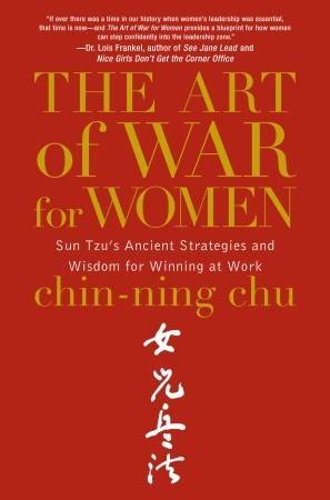 The Art of War for Women: Sun Tzu's Ancient Strategies and Wisdom for Winning at Work